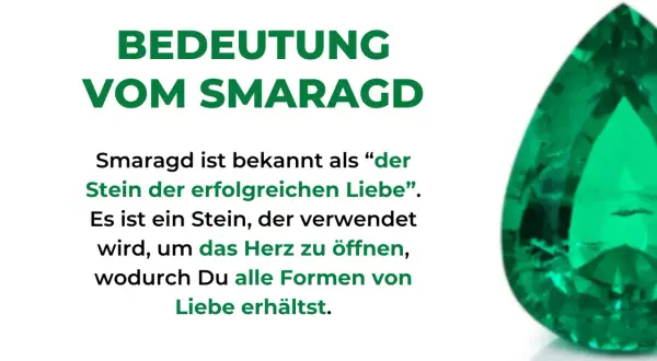 Der Smaragd, bekannt als "Stein der erfolgreichen Liebe", öffnet das Herz für alle Formen von Liebe.